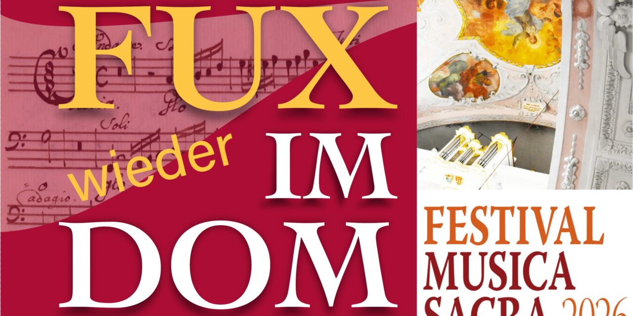Fux (wieder) im Dom live auf ORF3 und den ORF-Regionalradios am 26. Juli 2026